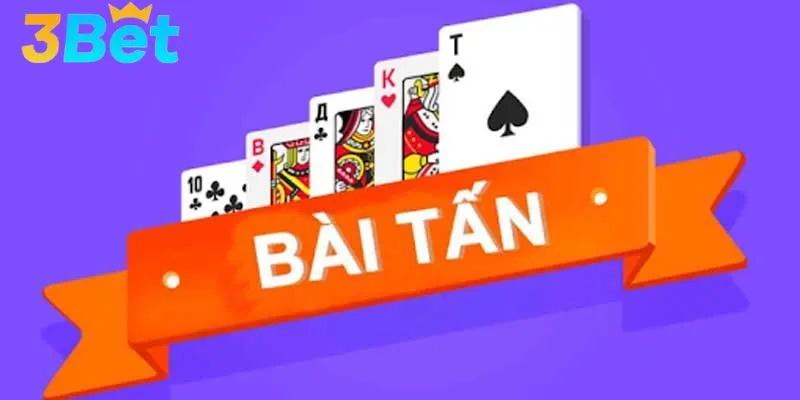 Luật chơi bài tấn Online chi tiết