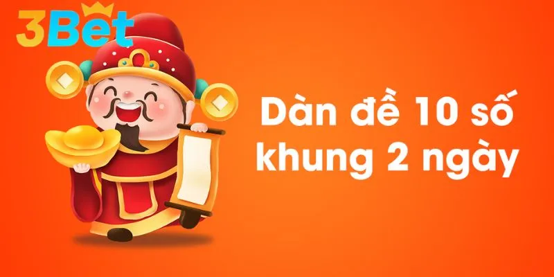 Giới thiệu cách chơi dàn đề 10 số nuôi khung 2 ngày